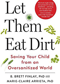 Let kids play in dirt and eat dirt