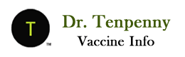 Dr. Tenpenny on Vaccines VACCINE INFORMATION YOU WONâ€™T HEAR FROM YOUR PEDIATRICIAN