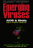 Emerging Viruses: AIDS &Ebola--Nature, Accident or Intentional? (book and video)