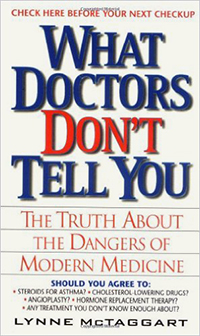 What Doctors Don't Tell You : The Truth About the Dangers of Modern Medicine