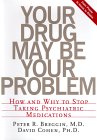 Your Drug May Be Your Problem : How and