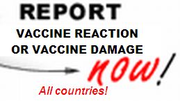 Report of a vaccine side effect, vaccine reaction or a vaccine damage
