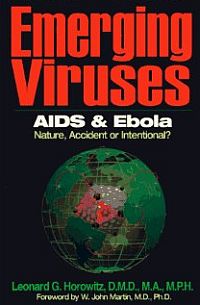 Emerging Viruses: AIDS and Ebola--Nature, Accident 
or Intentional?