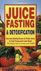 Juice Fasting and Detoxification