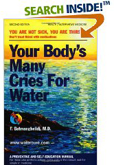 Your Bodies Many Cries for Water