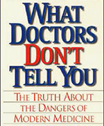 What Doctors don't tell you.